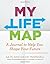 My Life Map: A Journal to Help You Shape Your Future by Marshall, Kate, Marshall, David (2012) Hardcover