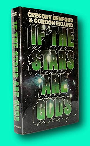 Rare Gregory Benford / IF THE STARS ARE GODS 1st Edition 1977 [Hardcover] Benford, Gregory