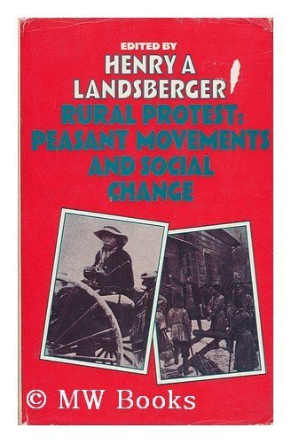 Rural protest: peasant movements and social change, (Publications of the International Institute for Labour Studies)