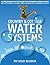 Country and Cottage Water Systems: A Complete Out-of-the-City Guide to On-Site Water and Sewage Systems, Including Pumps, Plumbing, Water Purification and Alternative Toilets