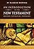 An Introduction to the New Testament: History, Literature, Theology by M. Eugene Boring (2012-10-13)