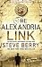 [The Alexandria Link: Book 2 (Cotton Malone)] [Author: Berry, Steve] [December, 2007]
