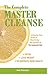[The Complete Master Cleanse: A Step-by-Step Guide to Maximizing the Benefits of The Lemonade Diet] [By: Woloshyn, Tom] [July, 2007]