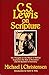 C. S. Lewis on Scripture: His Thoughts on the Nature of Biblcal Inspiration, The Role of Revelation and the Question of Inerrancy by Michael J. Christensen (1979-08-02)