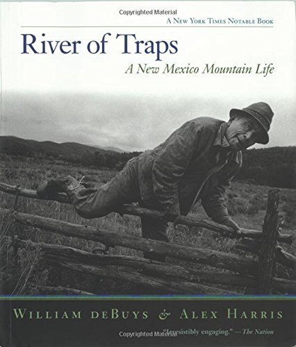 River of Traps: A New Mexico Mountain Life by William deBuys