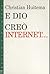 e Dio creò Internet