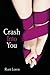 Crash Into You by Loren. Roni ( 2013 ) Paperback