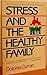 Stress and the Healthy Family: How Healthy Families Handle the Ten Most Common Stresses
