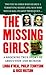 The Missing Girls: A Shocking True Story of Abduction and Murder
