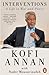 Interventions: A Life in War and Peace by Kofi Annan (2013-08-29)