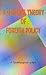 A General Theory Of Foreign Policy by Jayantanuja Bandyopadhyaya