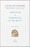 Theologie Et Cosmologie Au Xiieme Siecle (Sagesses Medievales) (French Edition) by de Chartres, Bernard, d'Arras, Clarembaud, de Guillaume, Con (2004) Paperback