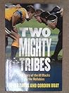 Two Mighty Tribes: The Story of the All Blacks Vs. the Wallabies