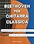 Beethoven per Chitarra Clas...