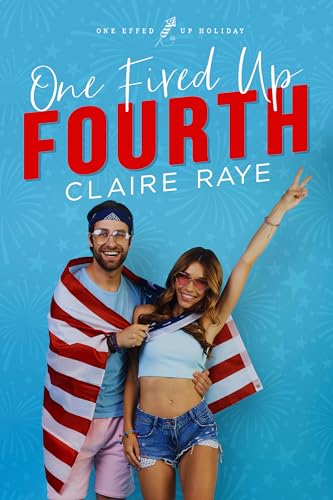 One Fired Up Fourth (One Effed Up Holiday, #3)