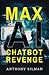 Max AI Chatbot Revenge (Max...