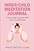 INNER CHILD MEDITATION JOURNAL: 21-Day Guide to Connect With Your Inner Child Daily