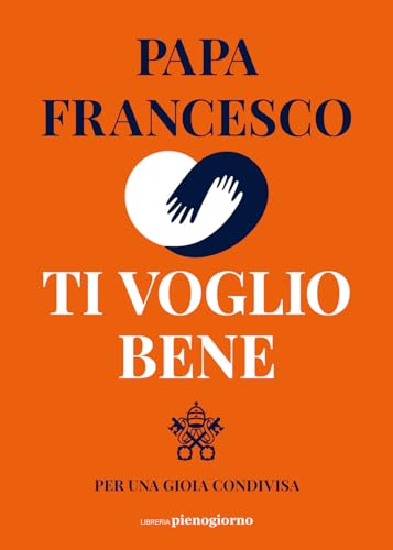 Ti voglio bene. Per una gioia condivisa (Paperback)