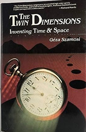 The Twin Dimensions: Inventing Time and Space (Hardcover)