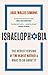 Israelophobia: The Newest Version of the Oldest Hatred and What To Do About It