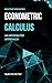 Econometric Calculus: An In...