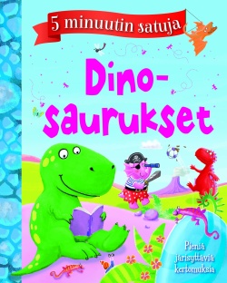 5 minuutin satuja: Dinosaurukset