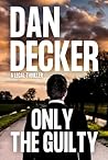 Only The Guilty: A Legal Thriller