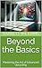 Beyond the Basics: Masterin...