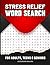 Stress Relief Word Search Puzzle Book by Alexander Higgins