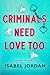 Criminals Need Love Too (Adorable Psychos #1)