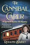 The Cannibal Caper: A Sparky of Bunker Hill Mystery