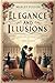 ELEGANCE AND ILLUSIONS by Marley Fulton