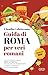 Guida di Roma per veri romani by Claudio Colaiacomo