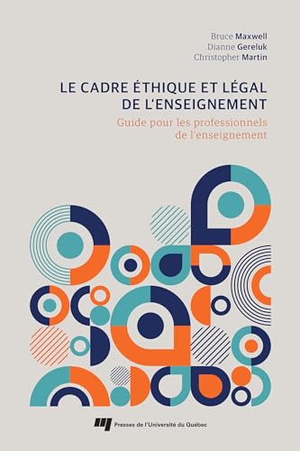 Le cadre éthique et légal de l’enseignement: Guide pour les professionnels de l'enseignement (French Edition)