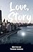 Love, Story