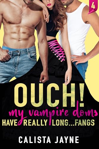 Ouch! My Vampire Doms Have Really Long...Fangs (My Vampire Doms #4)