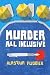 Murder All Inclusive: Hilarious summer holiday meets serial killer murder mystery (Freddie Winters Book 2)