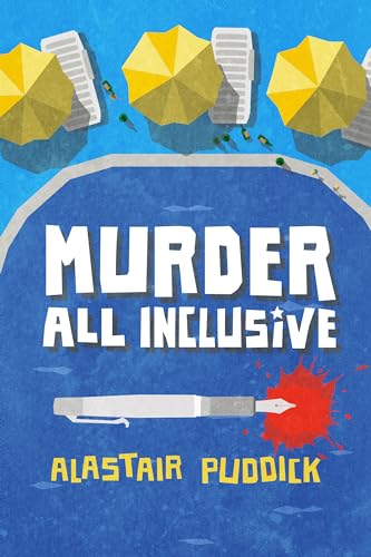 Murder All Inclusive: Hilarious summer holiday meets serial killer murder mystery (Freddie Winters Book 2)