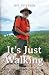 It's Just Walking: Just Pet...