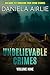 Unbelievable Crimes Volume Nine by Daniela Airlie