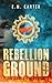 Rebellion Ground: A Young Adult Dystopian Thriller (The Newland Trilogy Book 2)