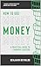 How to Use Money : A Practi...