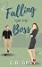 Falling for the Boss by C.R. Grey
