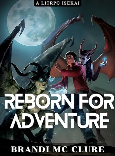 Reborn for Adventure: A LitRPG Isekai (Kindle Edition)