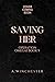 Saving Her (Operation Omegas #5)