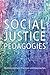 Social Justice Pedagogies: ...
