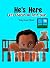 He's Here: Let's Cherish Hi...