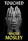 Touched by Walter Mosley