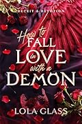 How to Fall in Love with a Demon (Deceit & Devotion, #1)