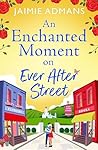 Book cover for An Enchanted Moment on Ever After Street (Ever After Street, #2)